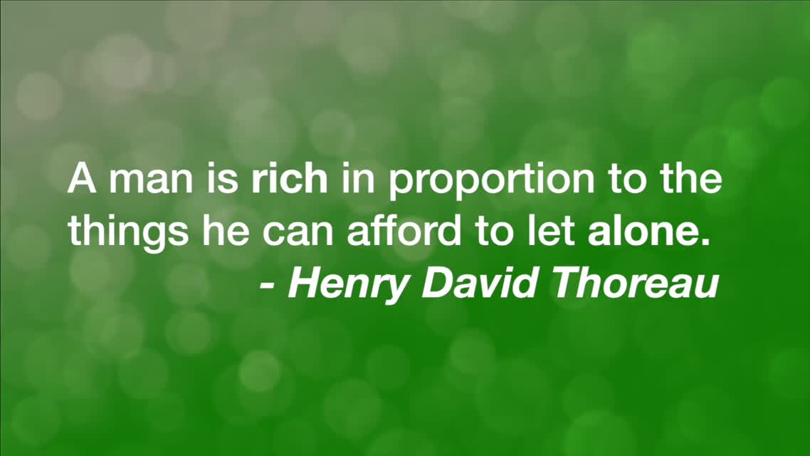 A Man is Rich in Proportion...
